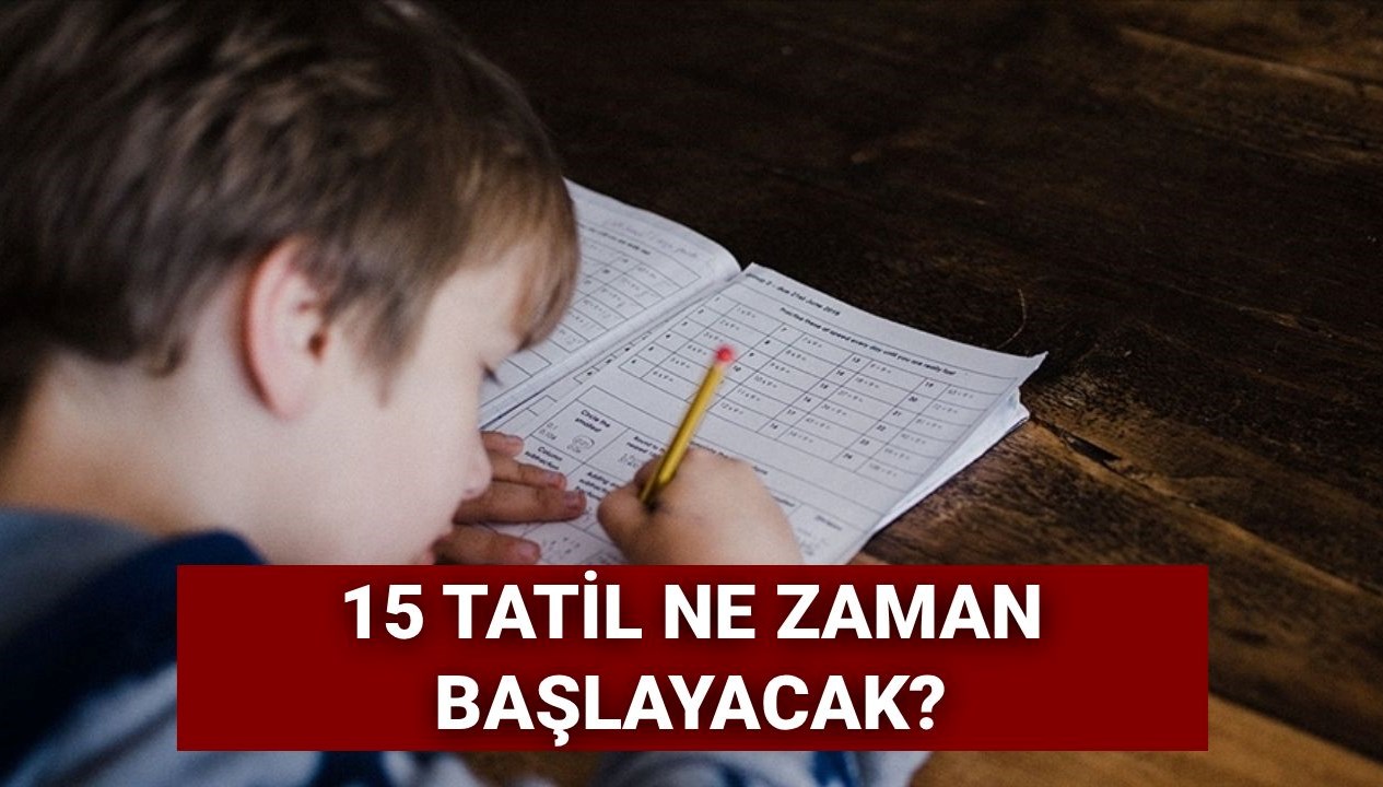15 tatil bu yil ne zaman baslayacak 2025 2026 yariyil tatili tarihleri MJhQCRhD