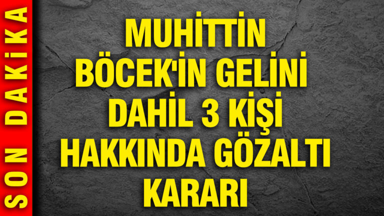 muhittin-bocekin-gelini-dahil-3-kisi-hakkinda-gozalti-karari-Jga7yf8f