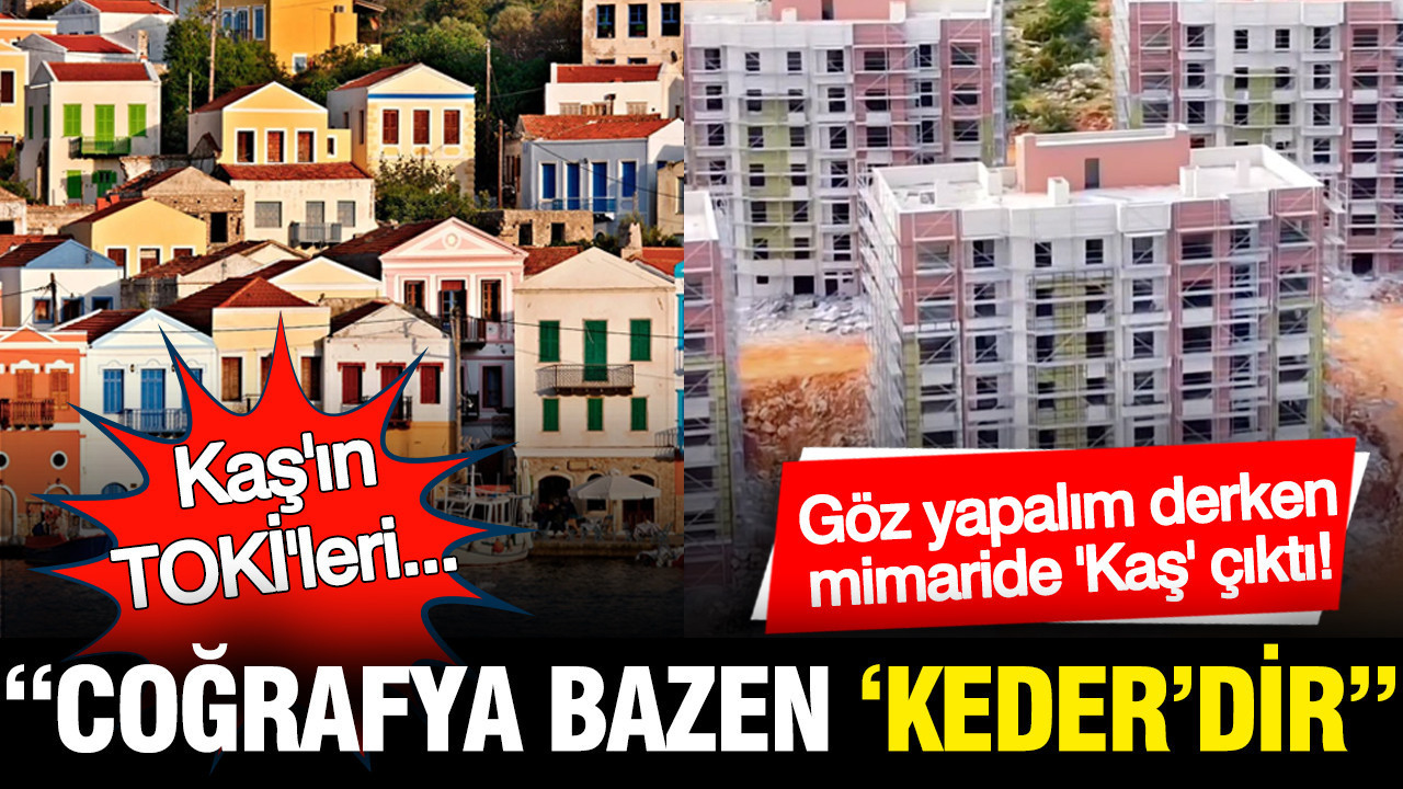 Kaş’taki TOKİ Projeleri: Mimari Üzerine Tartışmalar ve Coğrafyanın Etkisi